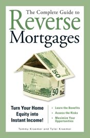The Complete Guide to Reverse Mortgages - 1 Aug 2007