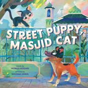 Street Puppy, Masjid Cat (A Friendship Picture Book for Kids) - 7 Oct 2025