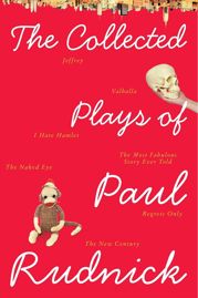 The Collected Plays of Paul Rudnick - 16 Nov 2010