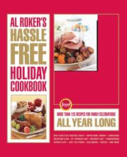 Al Roker's Hassle-Free Holiday Cookbook - 1 Nov 2007