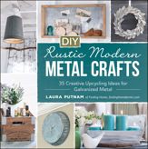 DIY Rustic Modern Metal Crafts - 2 Oct 2015