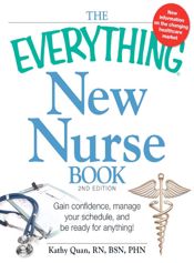 The Everything New Nurse Book, 2nd Edition - 18 Oct 2011