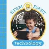 STEM Baby: Technology - 28 Jun 2022