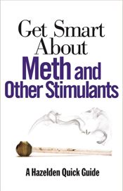 Get Smart About Meth and Other Stimulants - 1 Jul 2014