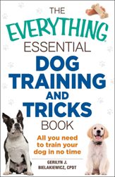 The Everything Essential Dog Training and Tricks Book - 1 May 2015