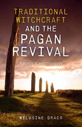Traditional Witchcraft and the Pagan Revival - 30 Aug 2013