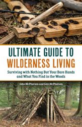 The Ultimate Guide to Wilderness Living - 7 Jan 2025