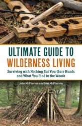 The Ultimate Guide to Wilderness Living - 7 Jan 2025