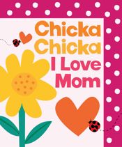 Chicka Chicka I Love Mom - 11 Mar 2025