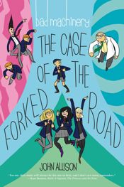 Bad Machinery Vol. 7: The Case of the Forked Road - 31 May 2017