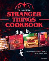 The Unofficial Stranger Things Cookbook - 22 Nov 2022