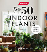 Yates Top 50 Indoor Plants And How Not To Kill Them! - 1 Dec 2018