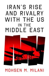 Iran's Rise and Rivalry with the US in the Middle East - 9 Jan 2025