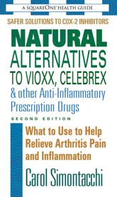 Natural Alternatives to Vioxx, Celebrex & Other Anti-Inflammatory Prescription Drugs - 30 Jan 2014