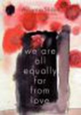 We Are All Equally Far From Love - 7 Nov 2012