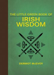 The Little Green Book of Irish Wisdom - 18 Feb 2014