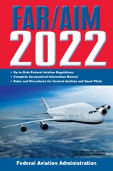 FAR/AIM 2022: Up-to-Date FAA Regulations / Aeronautical Information Manual - 24 May 2022