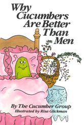 Why Cucumbers Are Better Than Men - 15 May 1983