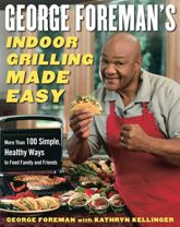 George Foreman's Indoor Grilling Made Easy - 16 Jun 2008