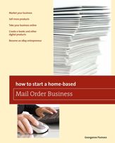 How to Start a Home-based Mail Order Business - 1 Jun 2011