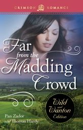 Far From The Madding Crowd: The Wild And Wanton Edition - 1 Jul 2013