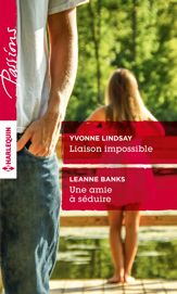 Liaison impossible - Une amie à séduire - 1 Sep 2015