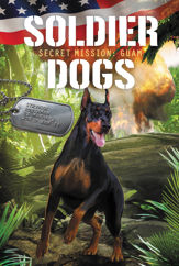 Soldier Dogs #3: Secret Mission: Guam - 5 Mar 2019
