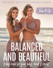 Tone It Up: Balanced and Beautiful - 24 Jul 2018