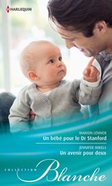 Un bébé pour le Dr Stanford - Un avenir pour deux - 15 Mar 2013