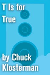 T Is for True - 14 Sep 2010