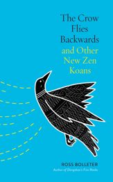 The Crow Flies Backwards and Other New Zen Koans - 3 Jul 2018