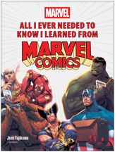 All I Ever Needed to Know I Learned from Marvel Comics - 6 May 2025