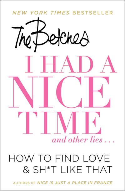 I Had a Nice Time And Other Lies...