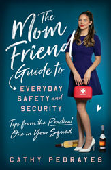 The Mom Friend Guide to Everyday Safety and Security - 12 Apr 2022