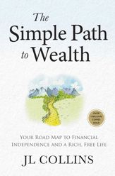 The Simple Path to Wealth (Revised & Expanded 2025 Edition) - 20 May 2025