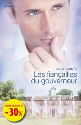 Les fiançailles du gouverneur (Harlequin Prélud') - 1 Mar 2011