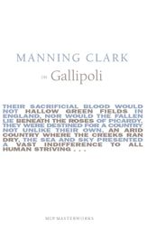 Manning Clark On Gallipoli - 22 Mar 2016