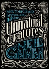 Unnatural Creatures - 23 Apr 2013
