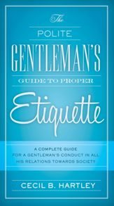 The Polite Gentlemen's Guide to Proper Etiquette - 16 Jun 2015