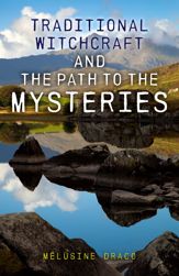 Traditional Witchcraft and the Path to the Mysteries - 27 Mar 2015