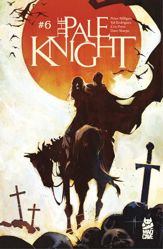 The Pale Knight #6 - 29 Oct 2025