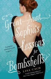 Great-Aunt Sophia's Lessons for Bombshells - 19 Jun 2012