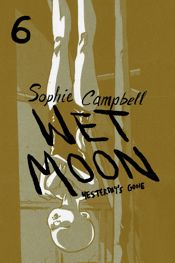 Wet Moon Vol. 6: Yesterday's Gone (New Edition) - 30 May 2018