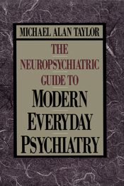 Neuropsychiatric Guide to Modern Everyday Psychiat - 6 Jul 2010