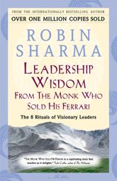 Leadership Wisdom From The Monk Who Sold His Ferrari - 10 May 2011