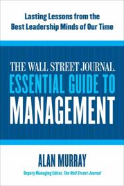 The Wall Street Journal Essential Guide to Management - 10 Aug 2010