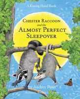 Chester Raccoon and the Almost Perfect Sleepover - 22 May 2017