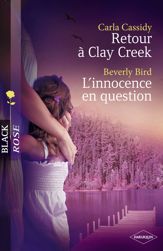 Retour à Clay Creek - L'innocence en question (Harlequin Black Rose) - 1 Feb 2009