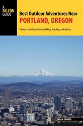 Best Outdoor Adventures Near Portland, Oregon - 15 Aug 2016