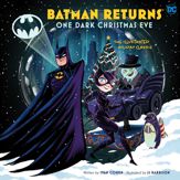 Batman Returns: One Dark Christmas Eve - 27 Sep 2022